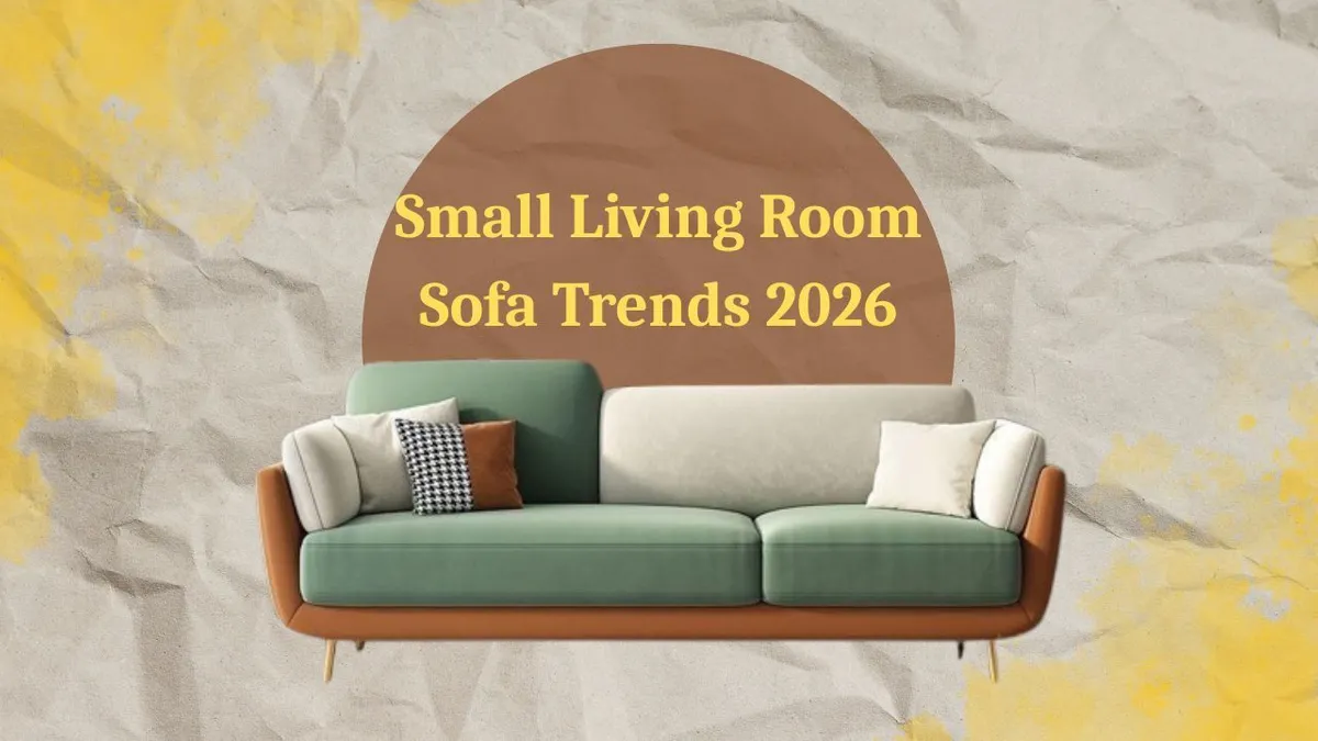 Sofa Design Trends for Small Living Rooms in 2026