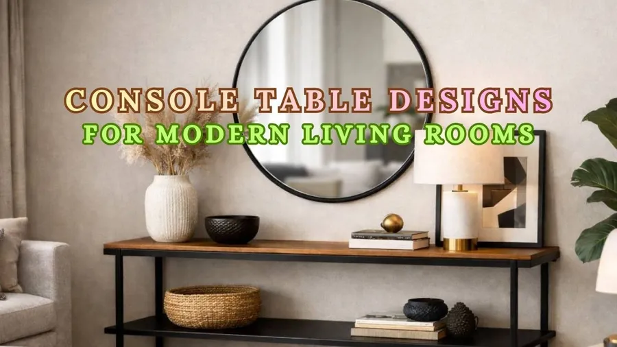 Console Table Designs for Modern Living Rooms
