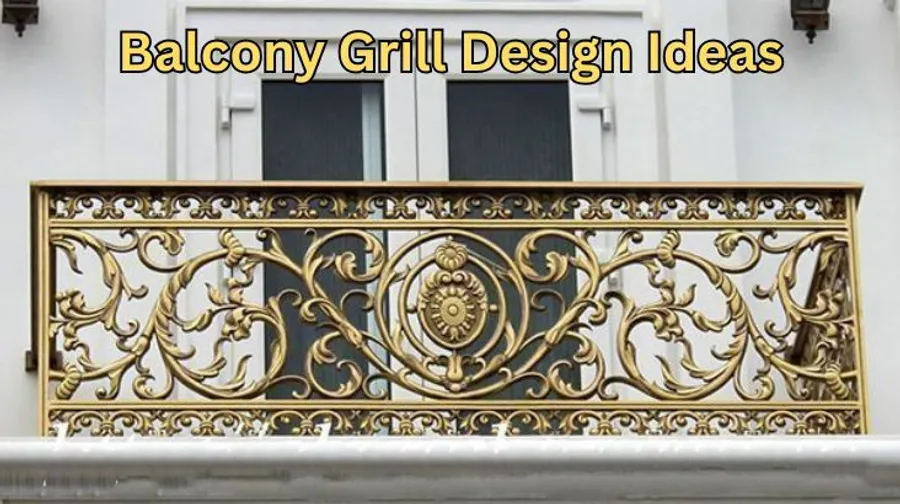 Balcony Grill Design Ideas to Add Style and Safety to Your Home