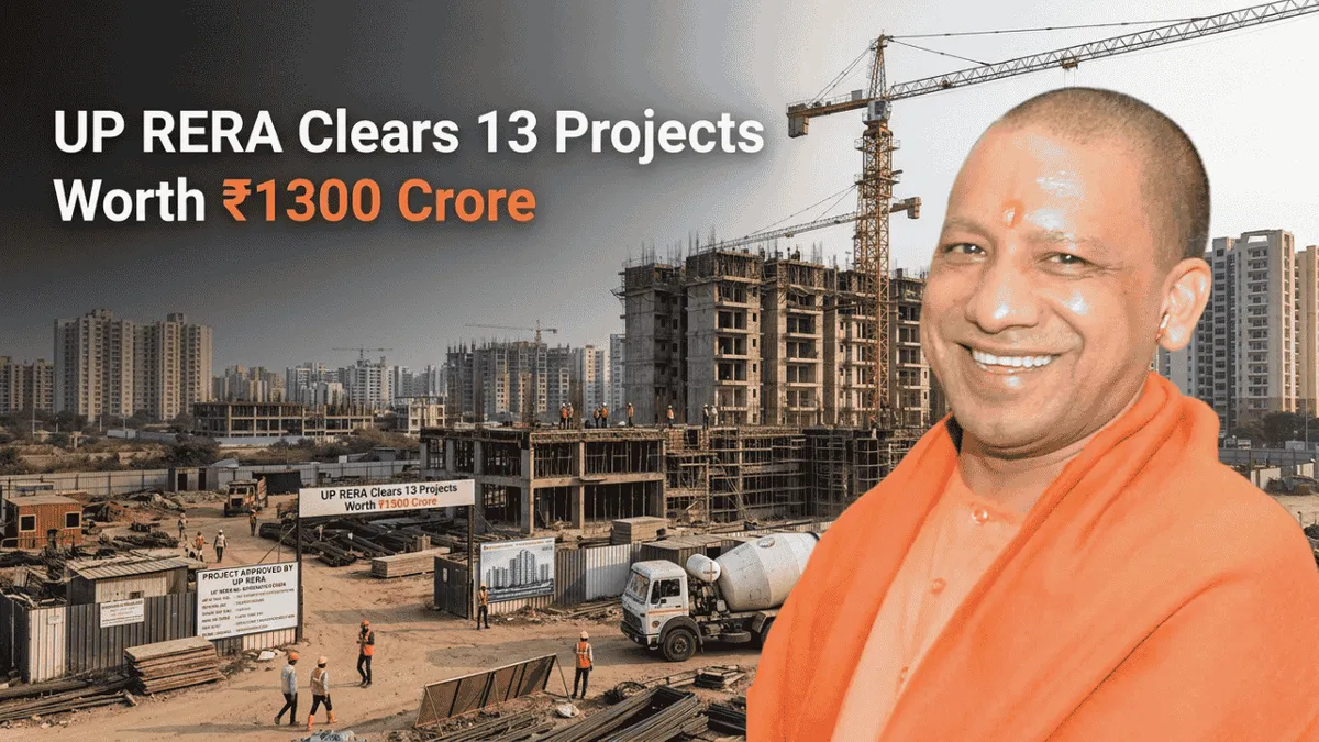 UP RERA Approves 13 Projects Worth ₹1300 Crore Across 8 Districts, Big ...
