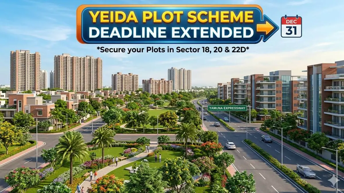 YEIDA Plot Scheme Lease Deed Deadline Extended to Dec 2026 for 4,500 Plots in Noida
