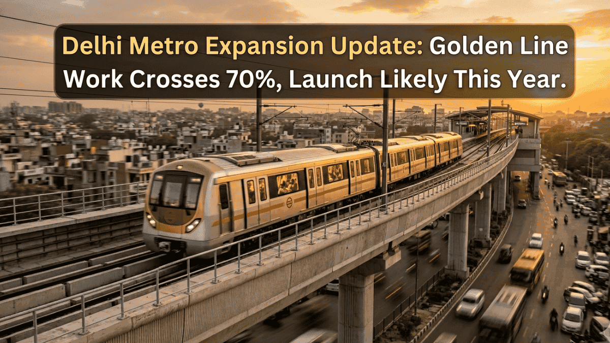 Delhi Metro Golden Line From Tughlaqabad to Aerocity 71% Complete, Will ...