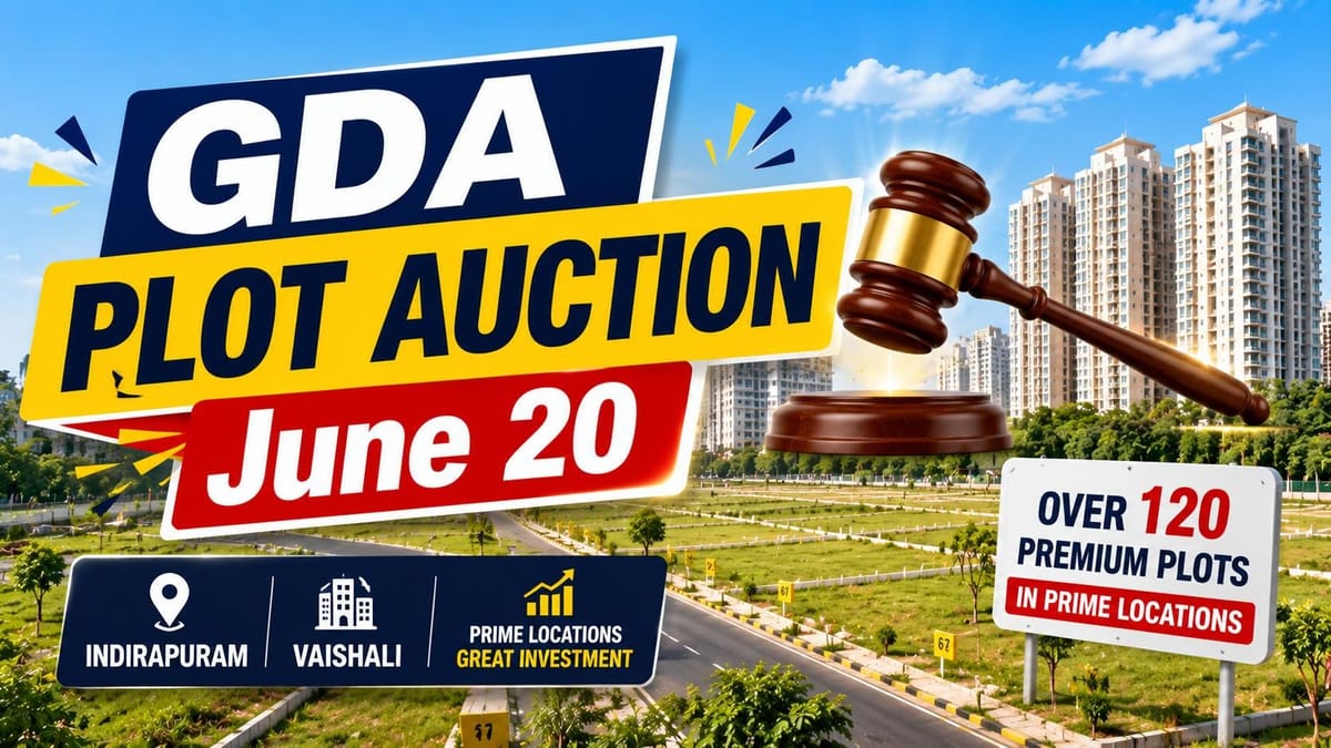 Gda GDA Plot Auction on 20 June 2026: Over 120 Prime Plots in Indirapuram ...