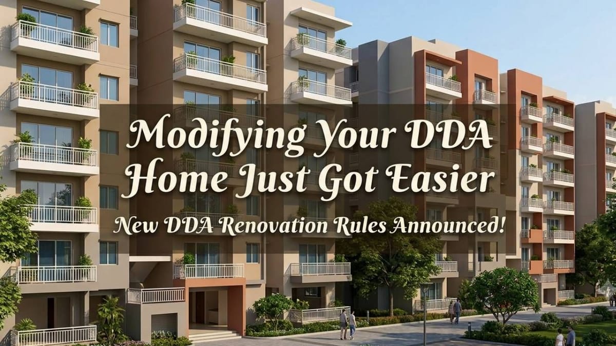 New Renovation Rules for DDA Flats: 5 Major Changes Allowed Without Permission