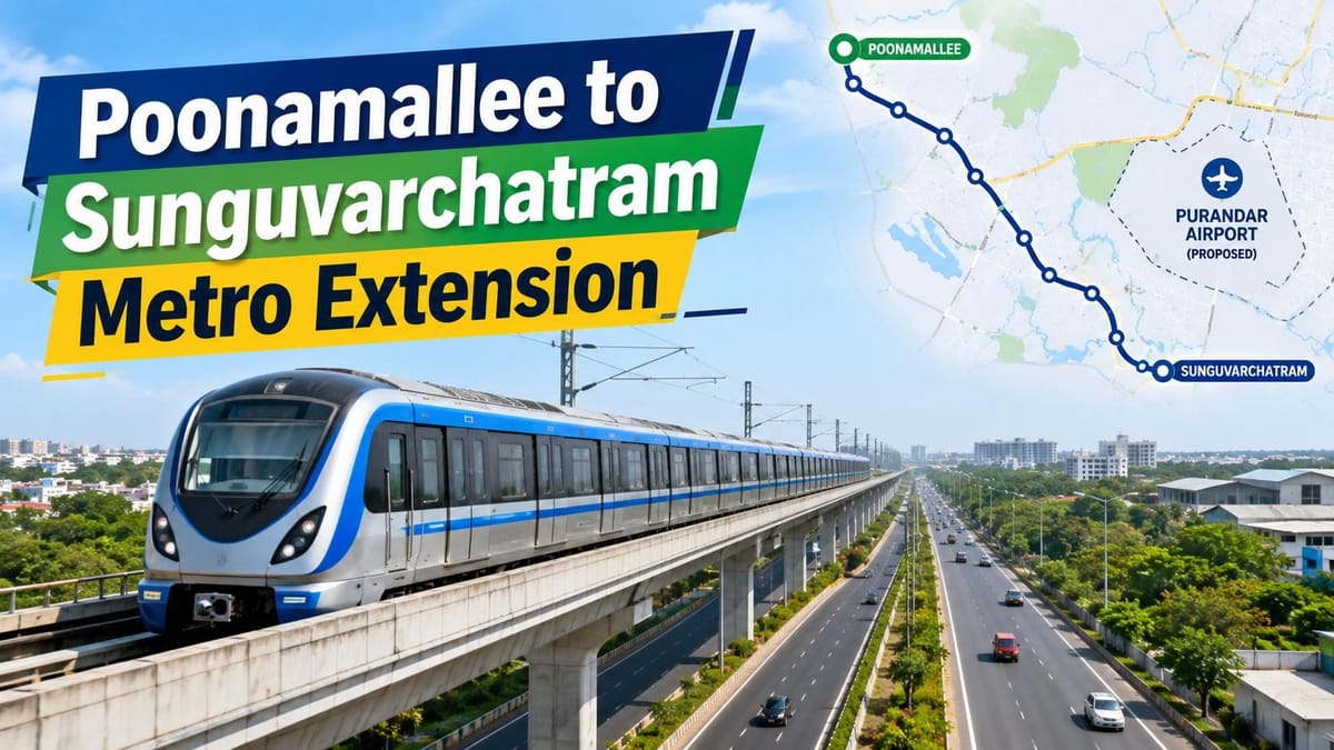 Rs 8,779 Crore Poonamallee to Sunguvarchatram Metro Extension Moves Ahead Amid Uncertainty Over Purandar Airport