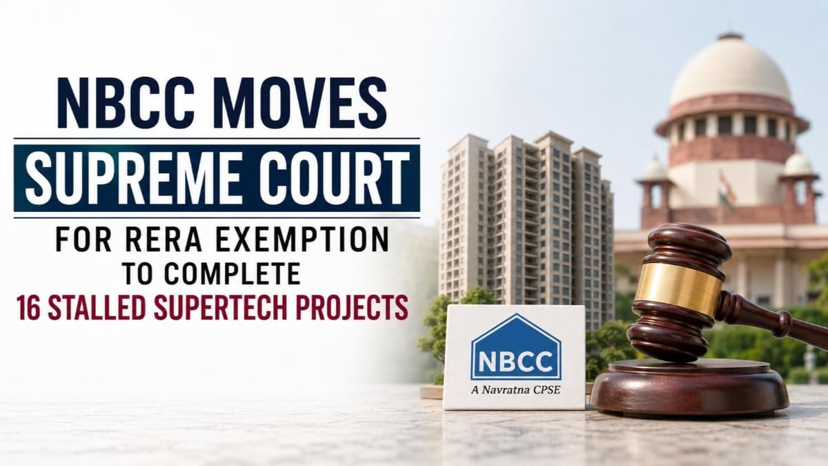 NBCC Moves Supreme Court For RERA Exemption To Complete 16 Stalled Supertech Projects