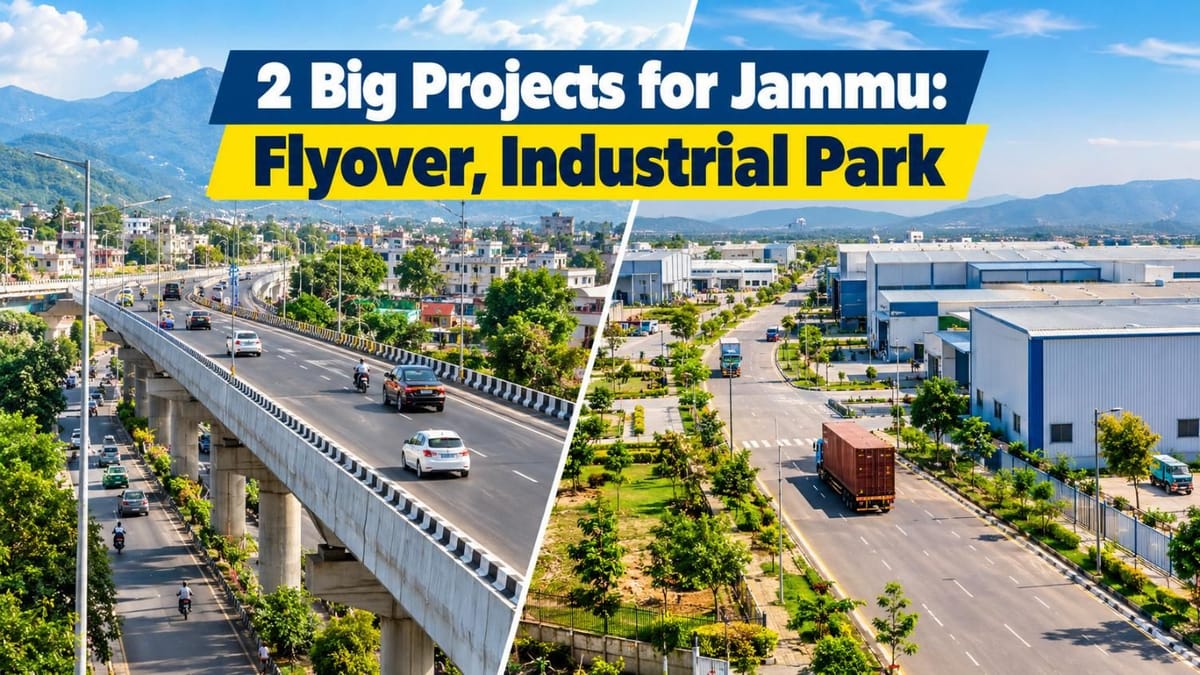 Jammu Gets Two Major Projects: Bakshi Nagar Flyover and Industrial Park in Samba