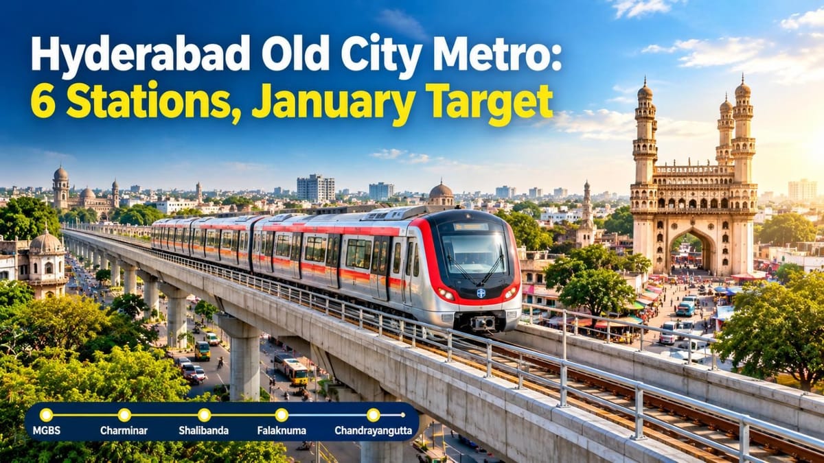 Hyderabad Old City Metro: 7.5-km Corridor to Begin in January 2027