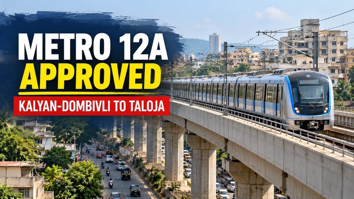 Mumbai Metro Line 12A Approved: New Route to Connect Kalyan-Dombivli With Taloja