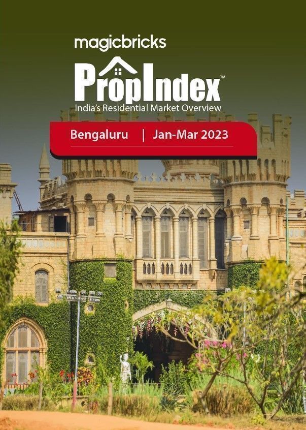 Bengaluru Property Market Insights Of Q1 2023 | Magicbricks Prop Index